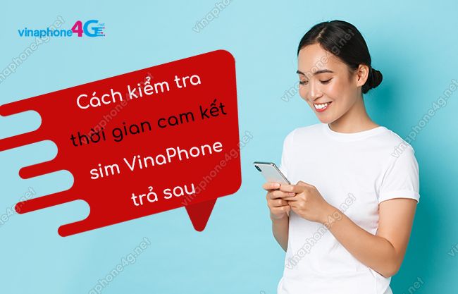 kiem tra thoi gian cam ket sim vinaphone tra sau