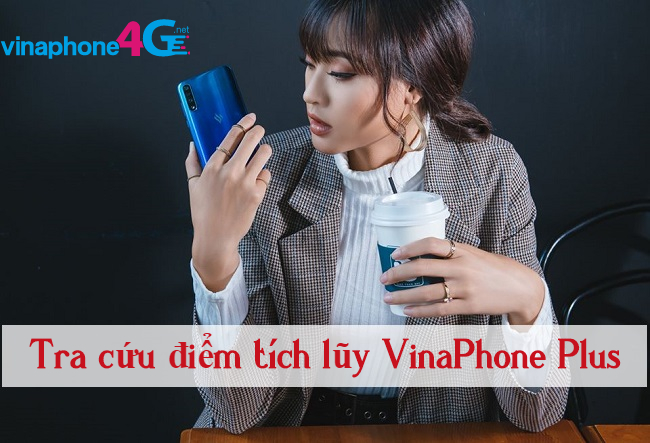 Lam the nao de tra cuu diem tich luy vinaphone plus? kiem tra diem VinaPhone Plus