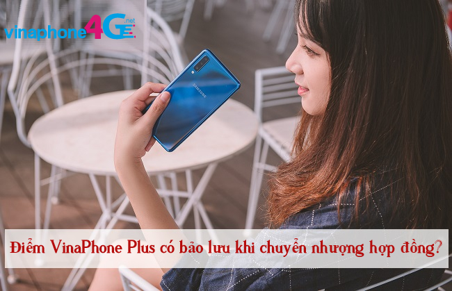thu tuc dang ky lai thong tin hoi vien VinaPhone Plus diem vinaphone plus co duoc bao luu khi chuyen nhuong