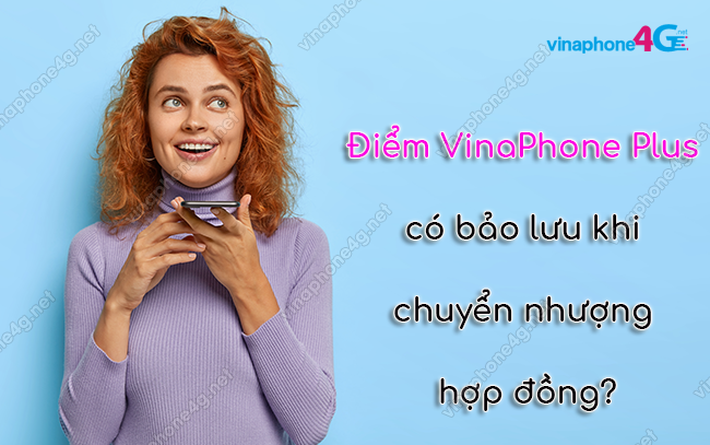 diem vinaphone plus co bao luu khi chuyen nhuong hop dong