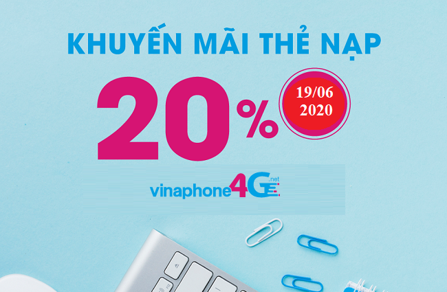 VinaPhone khuyến mãi tặng 20% thẻ nạp vào 19/6/2020