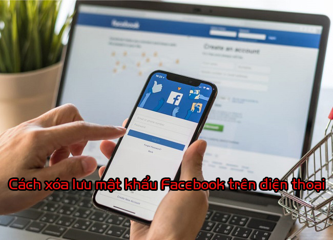 cach xoa luu mat khau Facebook tren dien thoai 