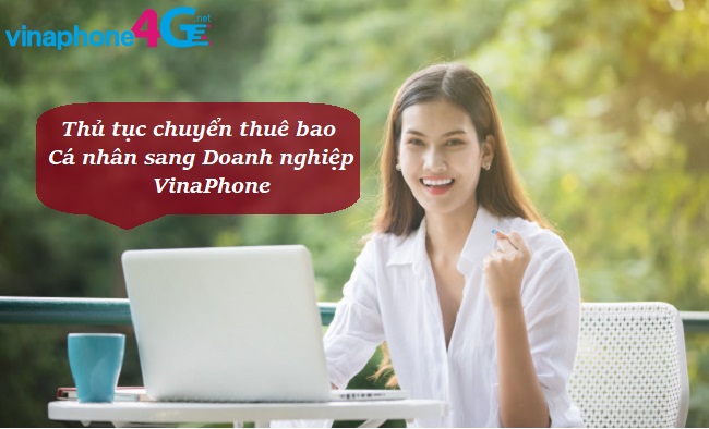 Thu tuc chuyen thue bao Ca nhan sang Doanh nghiep VinaPhone