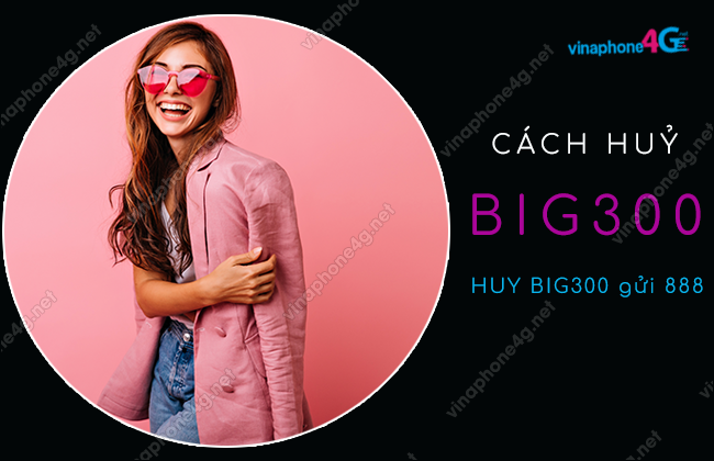 cach huy goi cuoc big300 vinaphone