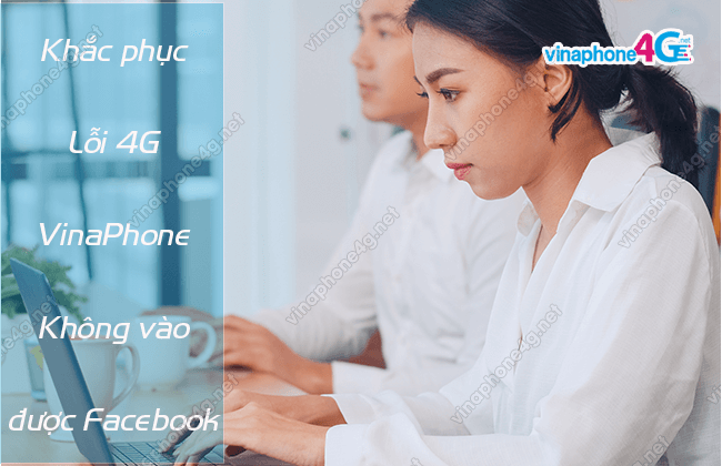 loi 4g vinaphone khong vao duoc fb