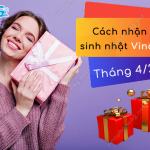 cach nhan qua tang sinh nhat cua vinaphone thang 4 2021