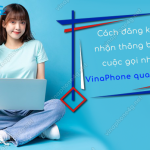 cach dang ky nhan thong bao cuoc goi nho vinaphone qua email