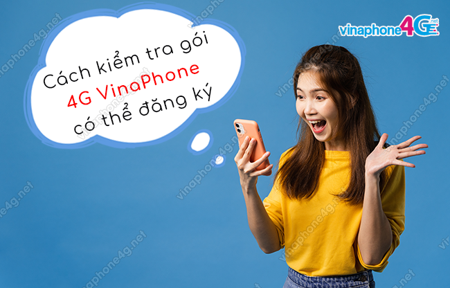 cach kiem tra goi cuoc 4g vinaphone co the dang ky