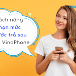 cach nang han muc cuoc tra sau sim vinaphone