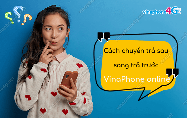 cach chuyen tra sau sang tra truoc vinaphone online nhu the nao? cach chuyen tra sau sang tra truoc vinaphone online