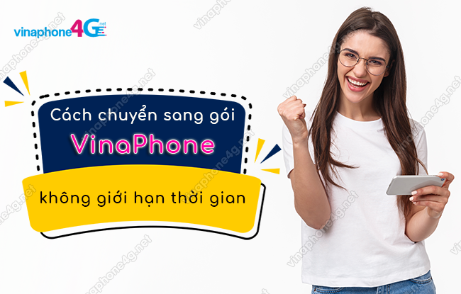 cach chuyen sang goi cuoc vinaphone khong gioi han thoi gian