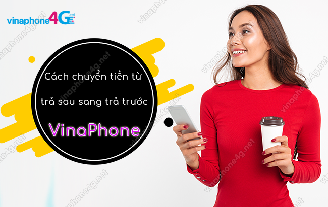 cach chuyen tien tu tra sau sang tra truoc vinaphone nhu the nao? cach chuyen tien tu tra sau sang tra truoc vinaphone