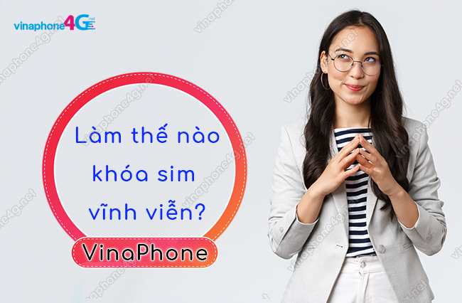 lam the nao de khoa sim vinaphone vinh vien cach khoa sim vinaphone vinh vien