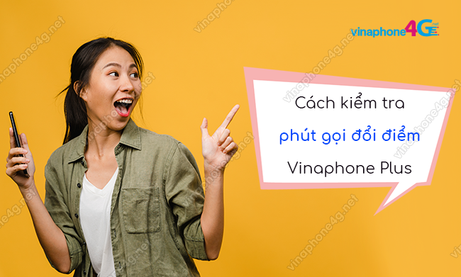 cach kiem tra phut goi doi diem vinaphone plus