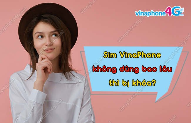 sim vinaphone khong dung bao lau thi bi khoa