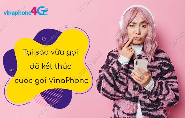 tai sao vua goi da ket thuc cuoc goi vinaphone