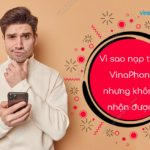 vi sao nap tien dien thoai vinaphone nhung khong nhan duoc