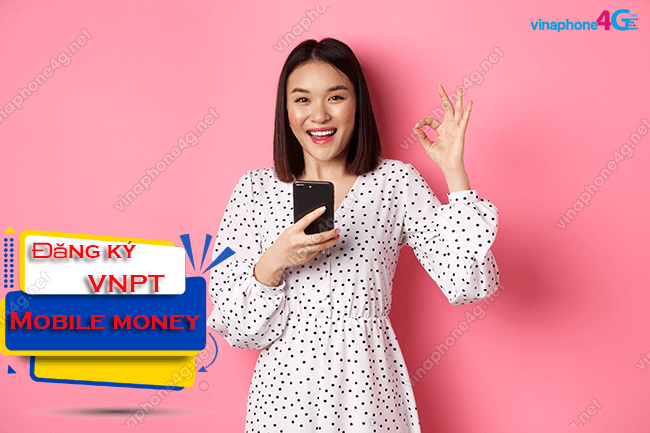 huong dan dang ky mobile money VNPT