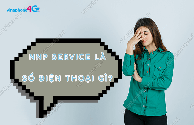 nnp service la so dien thoai gi