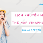 lich khuyen mai vinaphone thang 6 2023