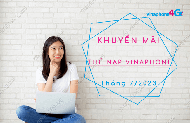 khuyen mai the nap vinaphone thang 7 2023