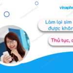 lam lai sim vinaphone ho duoc khong