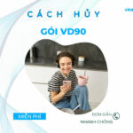 huy goi vd90 cua vinaphone