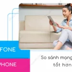 mobifone va vinaphone mang nao tot hon